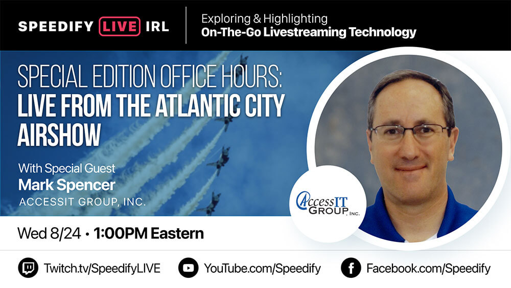 Featured Image for “IRL Office Hours Q&A: LIVE from the Atlantic City Air Show featuring AccessIT Group | Speedify LIVE”
