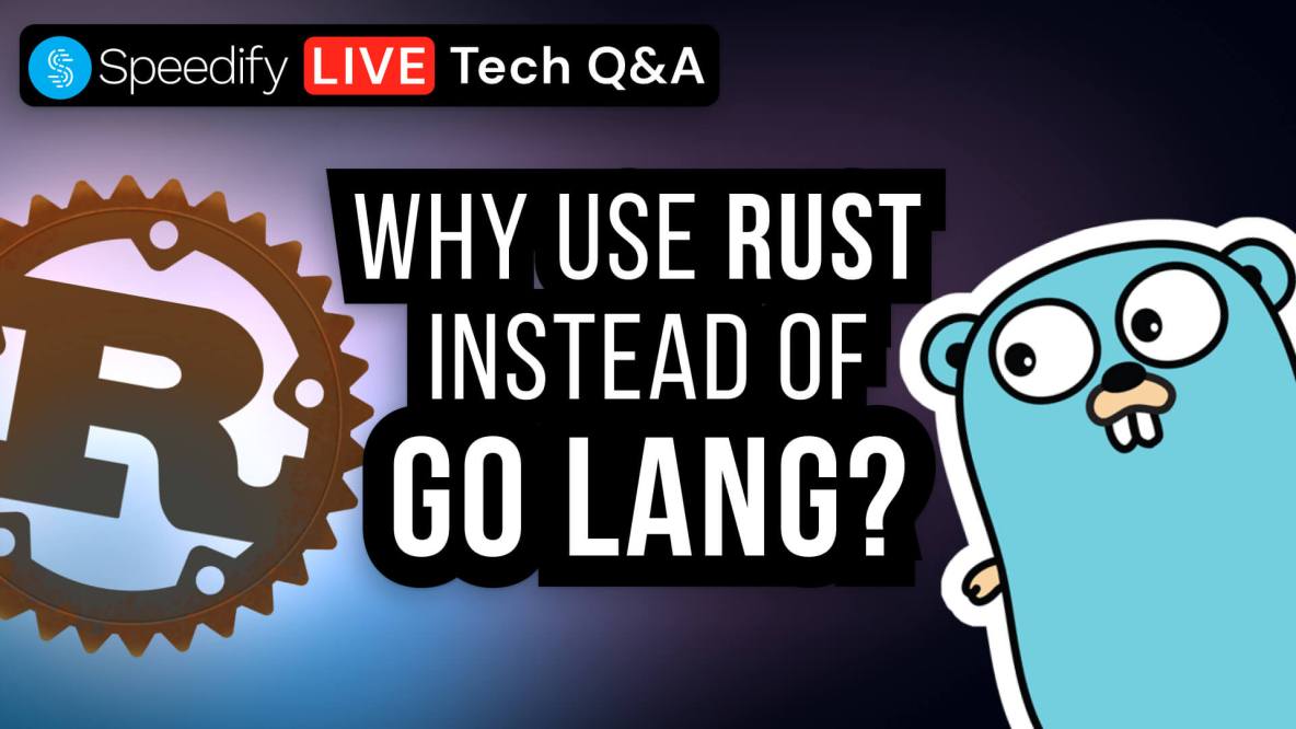3/04 @ 10am EST – Why use Rust instead of Go Lang? Speedify LIVE Tech Q ...